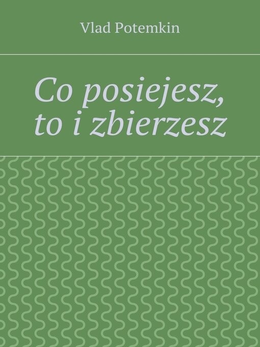 Title details for Co posiejesz, to i zbierzesz by Vlad Mieszko - Available
